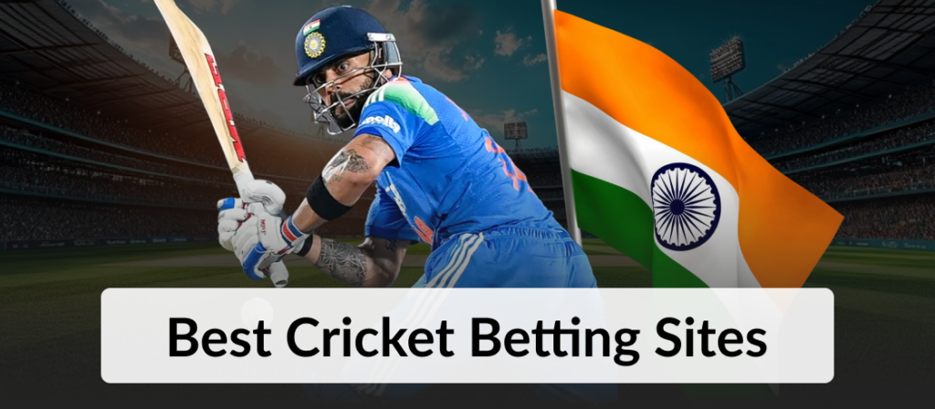Top Cricket Betting Sites and Odds in India